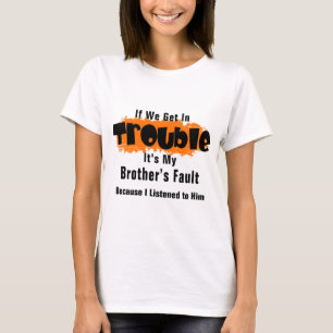 T-shirt C'est ma faute de frère Dit drôle