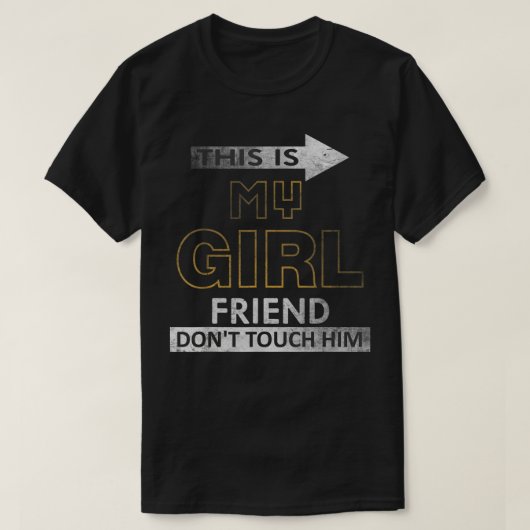 T-shirt C'est ma petite amie Ne le touchez pas drôle Girlf (Design devant)