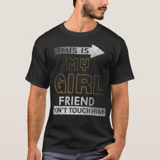 T-shirt C'est ma petite amie Ne le touchez pas drôle Girlf