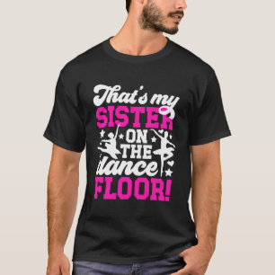 T-shirt C'Est Ma Soeur Danse Soeur D'Une Danse Sis
