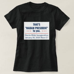 T-shirt C'est Madame la Présidente de You Kamala Harris 20