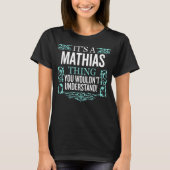 T-shirt C'est Mathias que tu ne comprendrais pas drôle M (Devant)