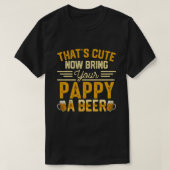T-shirt C'est mignon maintenant apportez votre PAPPY une b (Design devant)