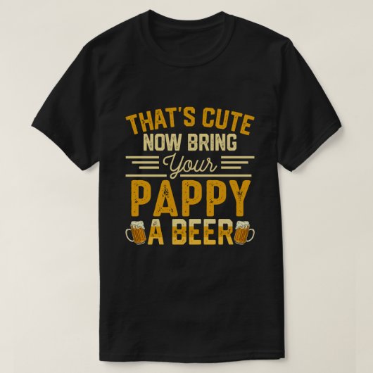 T-shirt C'est mignon maintenant apportez votre PAPPY une b (Design devant)
