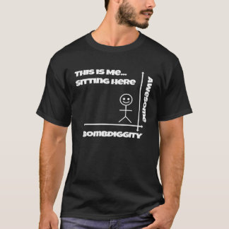 T-shirt C'est Moi Assis Au Coin De Génial Et Bombdi