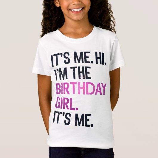 T-Shirt C'est moi Salut Je suis la fille d'anniversaire, A (Devant)
