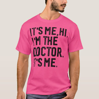 T-shirt C'Est Moi Salut Je Suis Le Docteur C'Est Moi Médec