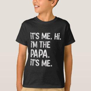 T-shirt C'est moi Salut, je suis le Papa c'est moi Fête de