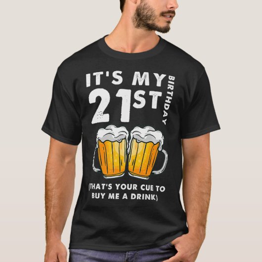 T-shirt C'est mon 21e anniversaire C'est ta faute de m'ach (Devant)