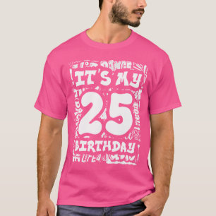 T-shirt C'Est Mon 25E Anniversaire Avec Hip hop Et Graffit