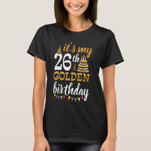 T-shirt C'est mon 26e anniversaire d'or Joyeux Jour 26 ans