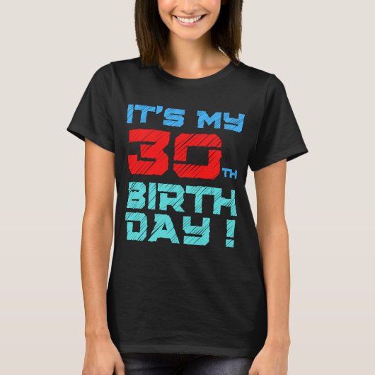 T-shirt C'est mon 30e anniversaire de naissance pour les f (Devant)