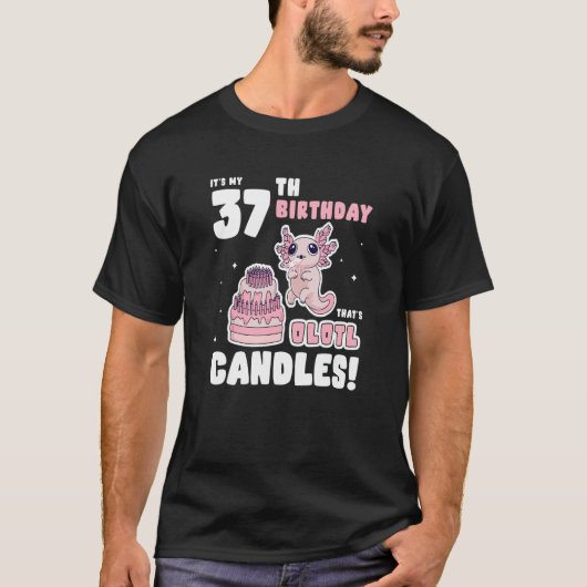 T-shirt C'est mon 37ème anniversaire qui est Olotl Candles (Devant)