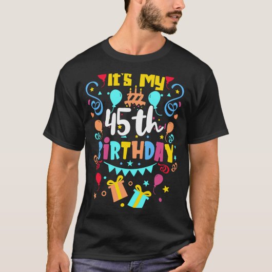 T-shirt C'est mon 45e anniversaire. (Devant)
