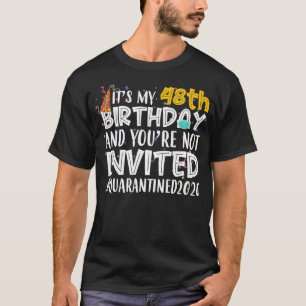 T-shirt C'est mon 48e anniversaire Vous n'êtes pas Invité