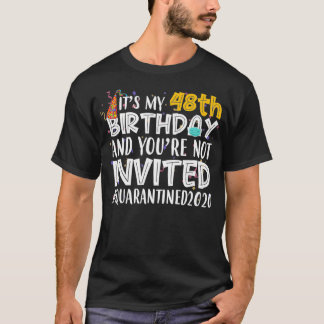 T-shirt C'est mon 48e anniversaire Vous n'êtes pas Invité