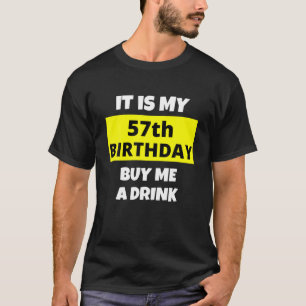 T-shirt C'Est Mon 57E Anniversaire, Achète-Moi Un Verre, J