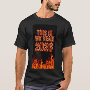 T-shirt C'est Mon Année 2026 Feu Citation Motivationnelle