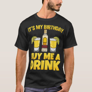 T-shirt C'est mon anniversaire Achetez-moi un verre Boire