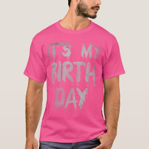 T-shirt C'est mon anniversaire Citation drôle pour film d'