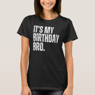 T-shirt C'est mon anniversaire Fête d'anniversaire de Bro