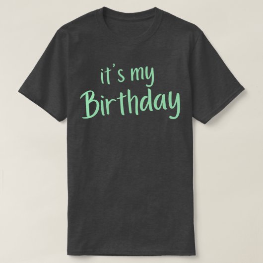 T-shirt C'est mon anniversaire Joyeux anniversaire pour mo (Design devant)
