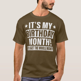 T-shirt C'est mon anniversaire Oui Tout le mois Anniversai