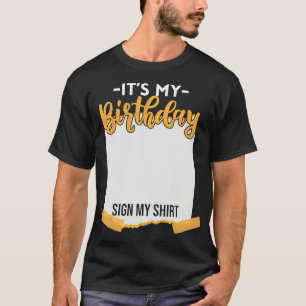 T-shirt C'est mon Anniversaire Signer Ma Chemise Drôle Ann