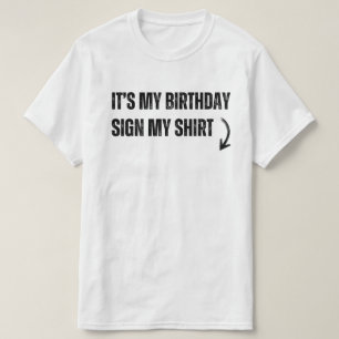 T-shirt C'est mon anniversaire Signer Ma chemise Drôle Coo