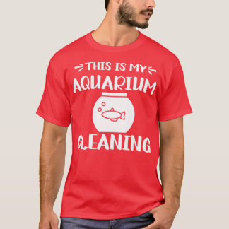 T-shirt C'Est Mon Aquarium De NettoyageAquarium De Poisson
