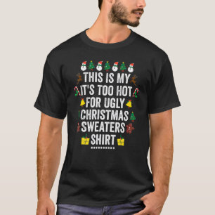 T-shirt C'est Mon C'est Trop Chaud Pour Ugly Christma Xma