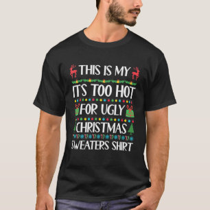 T-shirt C'est Mon C'est Trop Chaud Pour Un Noël Laid