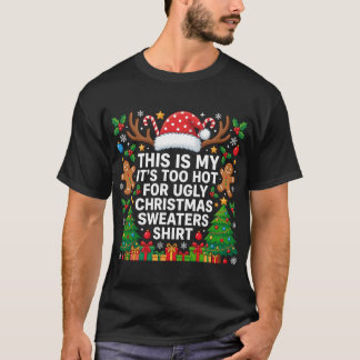 T-shirt C'est Mon C'est Trop Chaud Ugly Sweaters De Noël