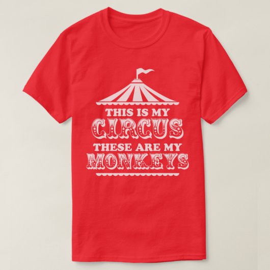 T-shirt C'est mon cirque Ce sont mes singes (Design devant)