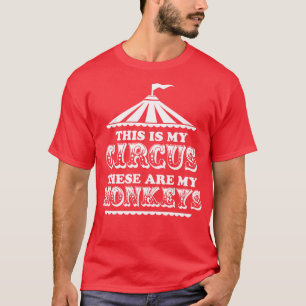 T-shirt C'est mon cirque Ce sont mes singes