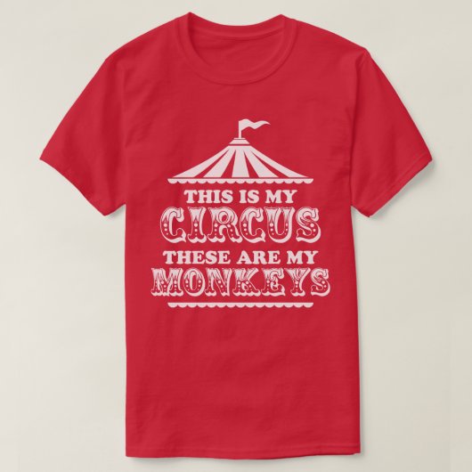 T-shirt C'est mon cirque Ce sont mes singes (Design devant)