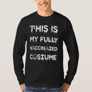 T-shirt C'Est Mon Costume D'Halloween Entièrement Vacciné
