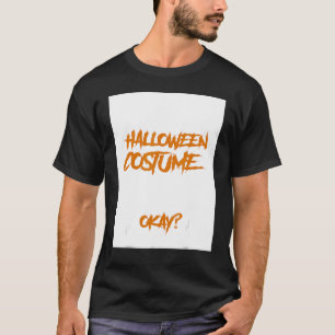 T-shirt C'Est Mon Costume D'Halloween Sur Lequel J'Ai Trav