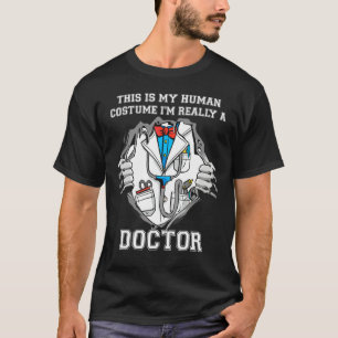T-shirt C'est mon costume d'humain je suis vraiment un doc