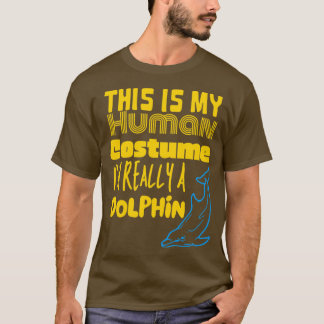 T-shirt C'est mon costume humain Ix27m Vraiment un dauphin
