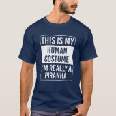 T-shirt C'est mon costume humain Je suis vraiment Piranha (Devant)