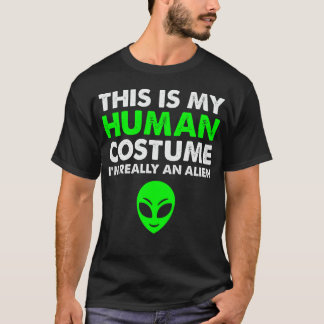 T-shirt C'est mon costume humain Je suis vraiment un Alien