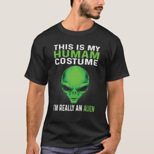 T-shirt C'est mon costume humain Je suis vraiment un Alien (Devant)