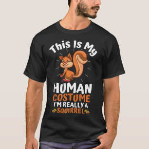 T-shirt C'est mon costume humain Je suis vraiment un écur