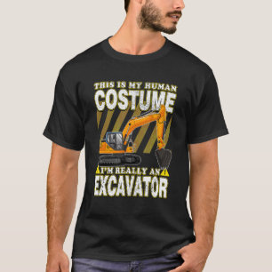 T-shirt C'est mon costume humain Je suis vraiment un excav