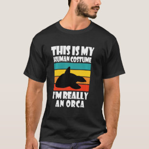 T-shirt C'est mon costume humain Je suis vraiment un Orca