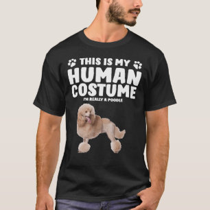 T-shirt C'Est Mon Costume Humain Je Suis Vraiment Un Poodé