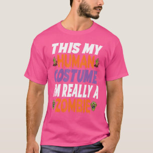 T-shirt C'est mon costume humain Je suis vraiment un Zombi