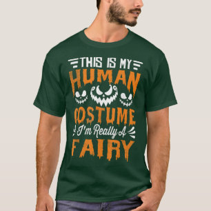T-shirt C'Est Mon Costume Humain Je Suis Vraiment Une FéeH