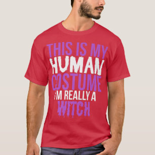 T-shirt C'Est Mon Costume Humain Vraiment Une Sorcière Drô